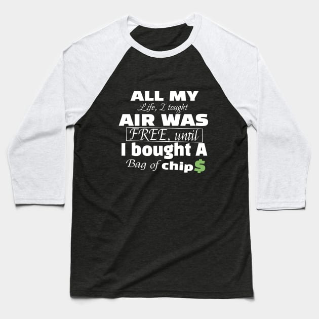 I thought air was free Baseball T-Shirt by The Dreamers